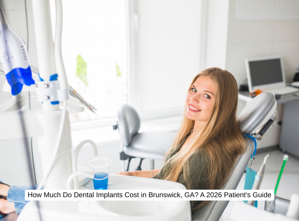 How Much Do Dental Implants Cost in Brunswick, GA? A 2026 Patient's Guide