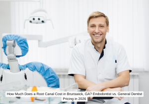 How Much Does a Root Canal Cost in Brunswick, GA Endodontist vs. General Dentist Pricing in 2026