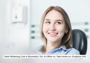Teeth Whitening Cost in Brunswick, GA In-Office vs. Take-Home vs. Drugstore Kits